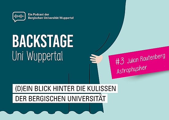Eine Grafik zur dritten Folge des Backstage Uni Wuppertal Podcasts mit Astroteilchenphysiker Julian Rautenberg